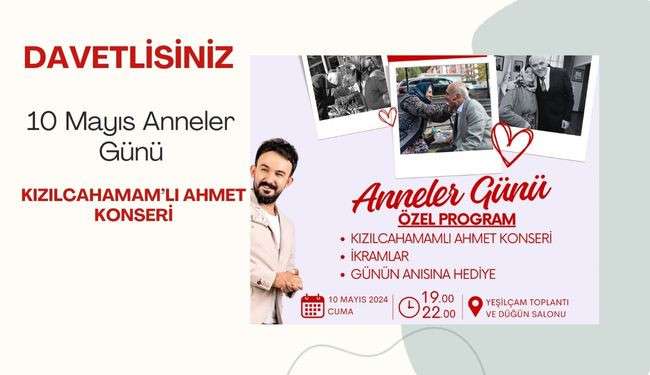 10 Mayıs Anneler Günü Kızılcahamamlı Ahmet Konseri 