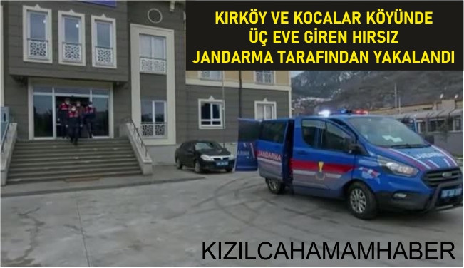 Kızılcahamam Kırköy ve Kocalar'da üç evden hırsızlık yapan şahıs yakalandı