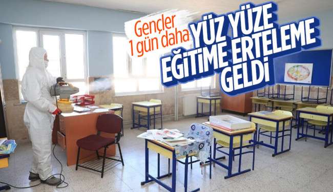 Yüz yüze eğitime 1 gün erteleme
