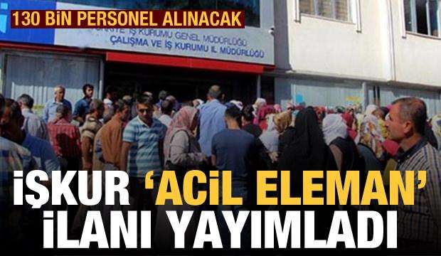 İŞKUR'dan 'acil eleman' ilanı! On binlerce personel alınacak