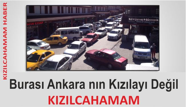 Burası Ankara\'nın Kızılay\'ı değil Kızılcahamam 