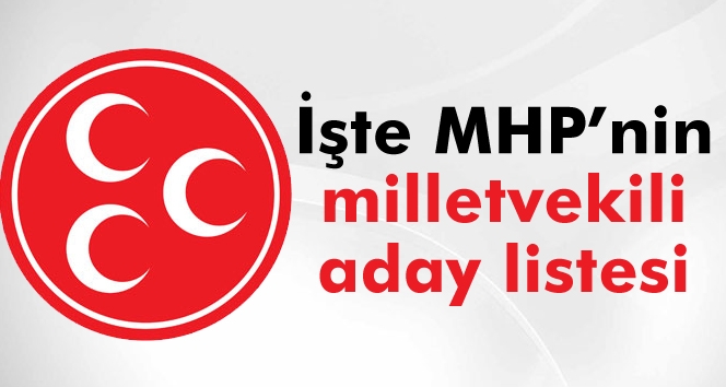 MHP Milletvekili Aday Listesini Açıkladı Listeye Giren Hemşehrilerimiz 