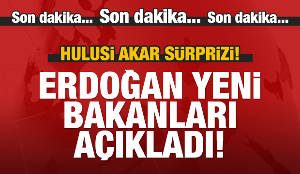 Gözler Ankara'da! Erdoğan yeni kabineyi açıkladı