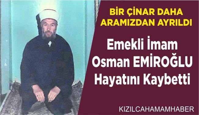 Emekli İmam Osman Emiroğlu vefat etti 
