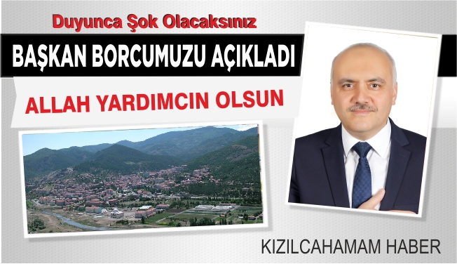 Başkan ACAR Kızılcahamam Belediyesinin Borcunu Açıkladı