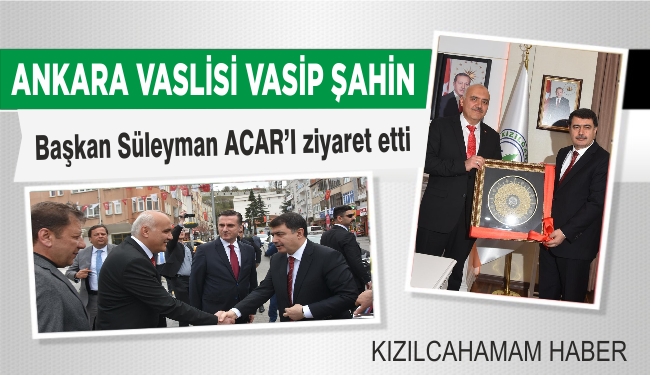 Ankara Valisi Vasip Şahin Belediye Başkanı ACAR\'I makamında ziyaret etti
