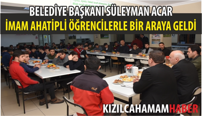 Belediye Başkanı Süleyman ACAR İmam Hatipli Öğrencilerle bir araya geldi.