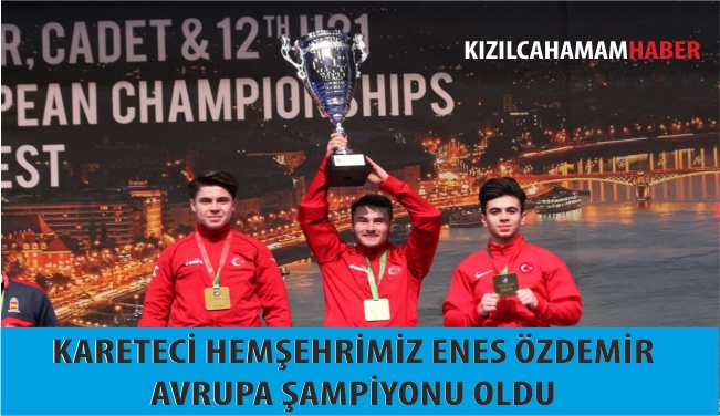 Hemşehrimiz Enes Özdemir Avrupa Şampiyonu Oldu