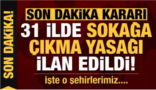 Türkiye\'de 2 gün sokağa çıkma yasağı ilan edildi
