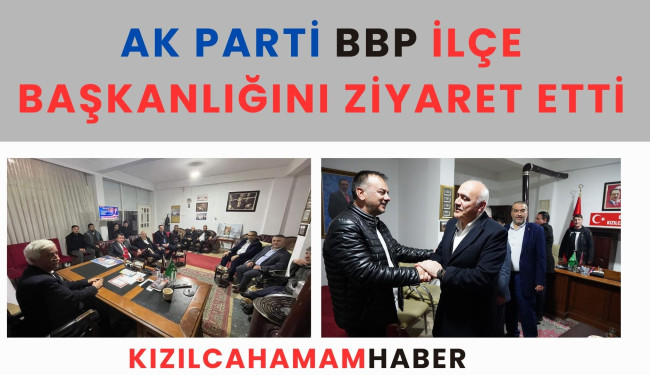 Ak Parti İlçe Teşkilatı  BBP İlçe Başkanlığını ziyaret etti.