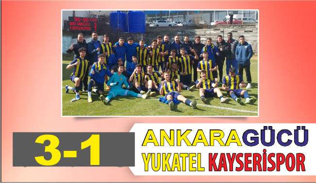 Ankarag&uuml;c&uuml; 3 -  Yukatel Kayseri Spor 1
