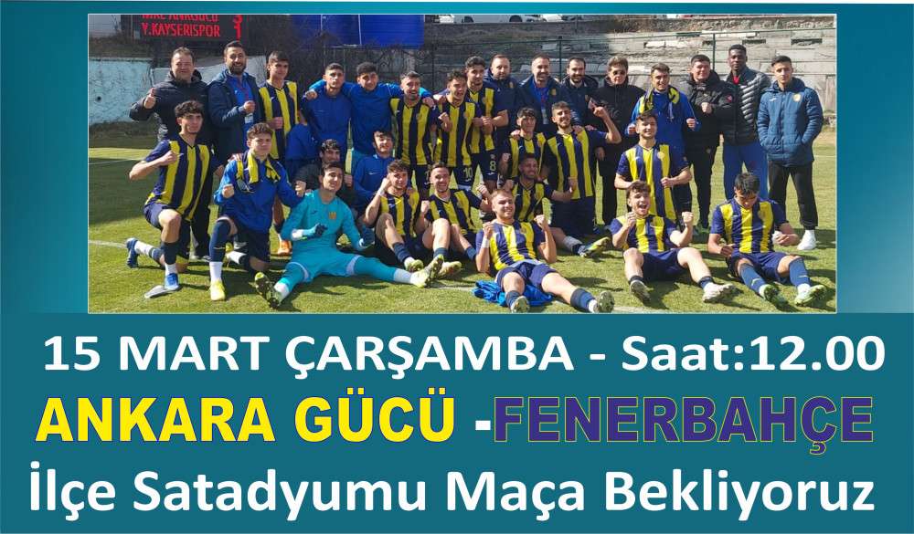 Ankarag&uuml;c&uuml; -Fenerbah&ccedil;e Ma&ccedil;ı &Ccedil;arşamba Saat:12.00 de 