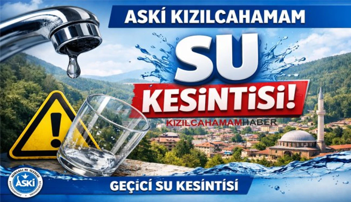 ASKİ Duyurdu Kızılcahamam'da  Su Kesintisi