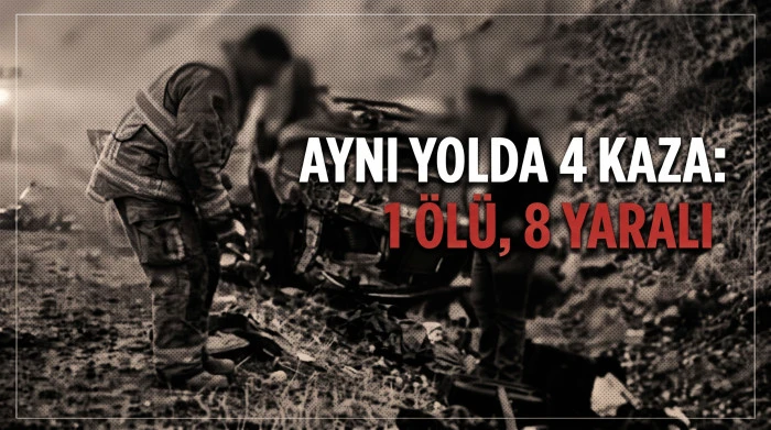 AYNI YOLDA 4 KAZA: 1 &Ouml;L&Uuml;, 8 YARALI