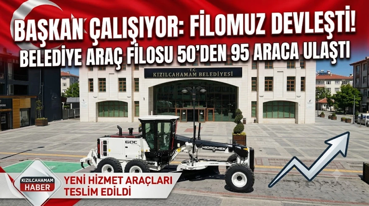Başkan &Ccedil;alışıyor Kızılcahamam Belediyesi Ara&ccedil; Filosu 50 Ara&ccedil;tan 96 Araca Ulaştı