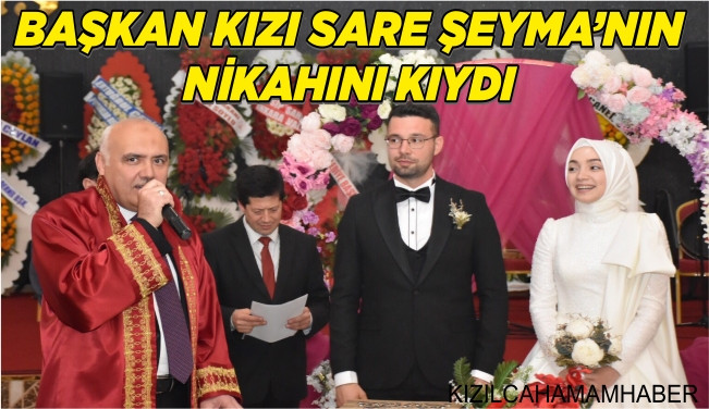 Belediye Başkanı Süleyman ACAR Kızı Sare Şeyma'nın Nikahını Kıydı