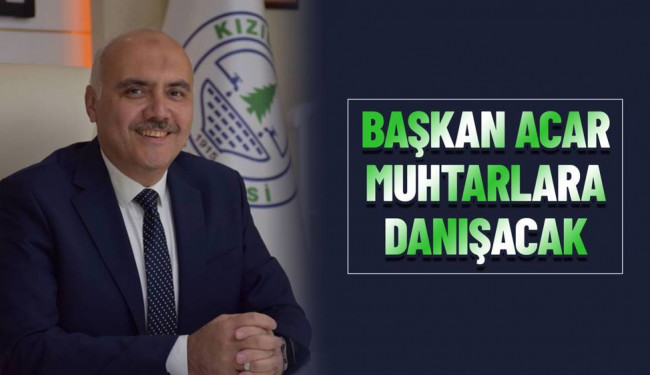 Belediye Başkanı Süleyman ACAR Muhtarlarla Bir Araya Geliyor