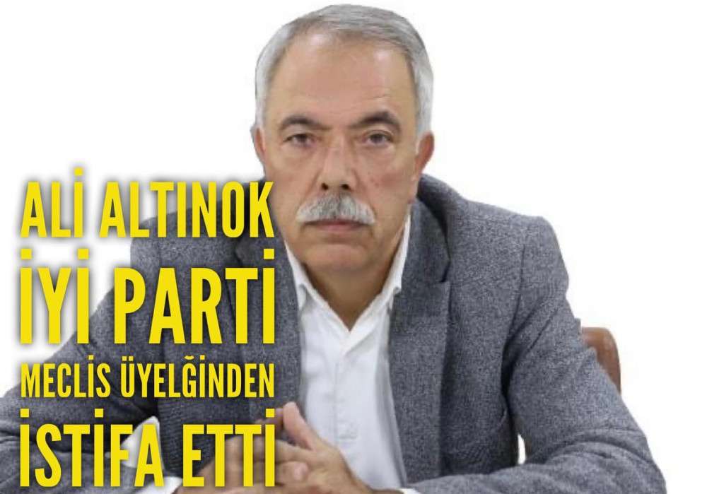 Belediye Meclis Üyesi Alı Altınok İyi Partiden İstifa Etti
