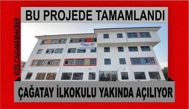 Çağatay İlkokulu Yakında Eğitime Başlıyor