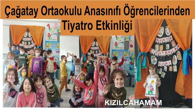Çağatay Ortaokulu Anasınıfı Öğrencilerinde Tiyatro Etkinliği 