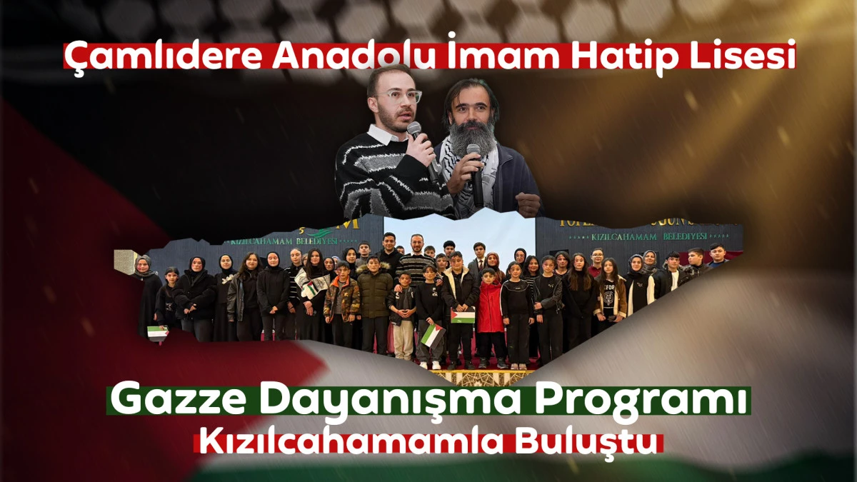 &Ccedil;amlıdere Anadolu İmam Hatip Lisesi Gazze Dayanışma Programı
