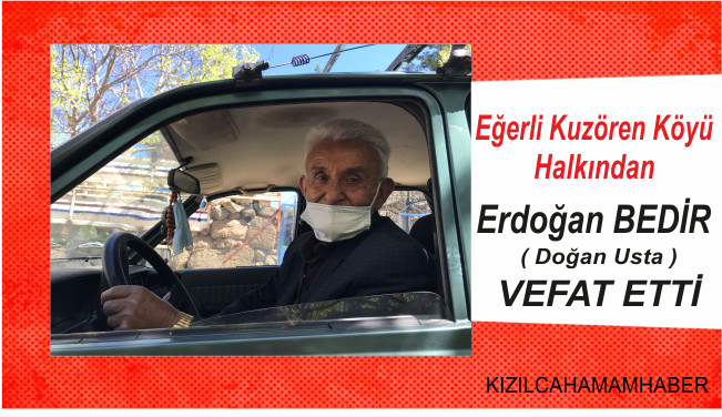 Eğerli Kuzören Köyü Halkından Erdoğan Bedir vefat etti