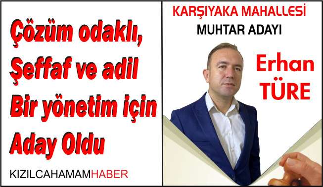 Erhan TÜRE Karşıyaka Mahallesi Muhtar Adayı 