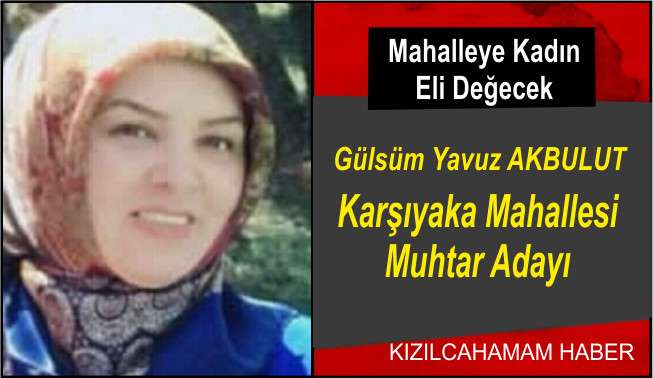 Gülsüm Yavuz Akbulut Karşıyaka Mahallesinin İlk Kadın Muhtarı Olmak İstiyor 
