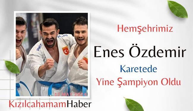 Hemşehrimiz Enes Özdemir Karete'de Yine Şampiyon Oldu