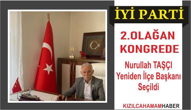 İYİ Parti 2.Olağan Kongresinde Nurullah Taşçı Yeniden Başkan Seçildi 