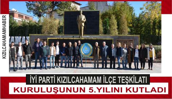 İyi Parti Kızılcahamam İlçe Teşkilatı Kuruluşunun 5.Yılını Kutladı