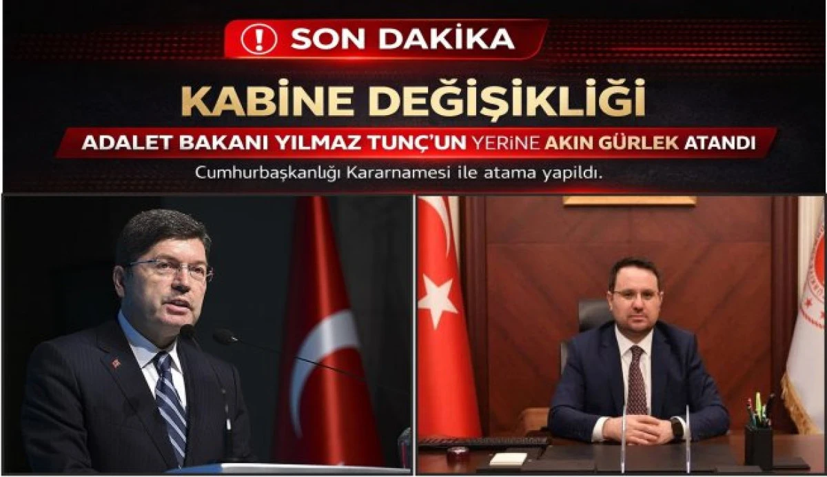 Kabine Değişikliği Adalet Bakanı Yılmaz Tun&ccedil;'un yerine Akın G&uuml;rlek getirildi.