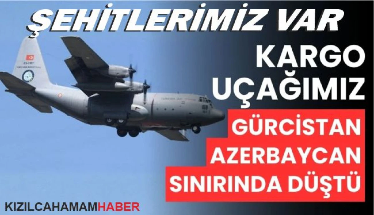 Kargo uçağımız Azerbaycan-Gürcistan sınırında düştü