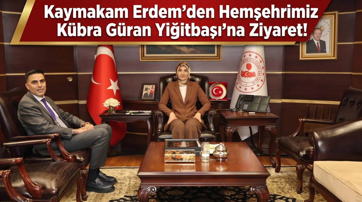 Kaymakam Erdem&rsquo;den Hemşehrimiz K&uuml;bra G&uuml;ran Yiğitbaşı&rsquo;na Ziyaret!