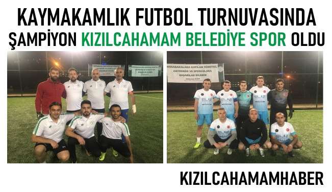 Kaymakamlık Futbol Turnuvasında Şampiyon Kızılcahamam Belediyesi 
