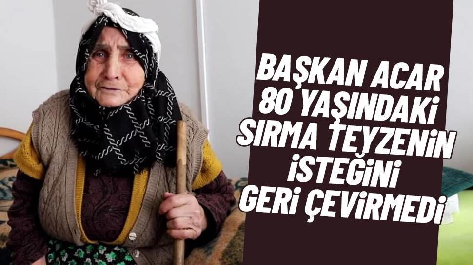 Kızılcahamam Belediye Başkanı Süleyman ACAR 80Yaşındaki Sırma Teyzenin İsteğini Geri Çevirmedi