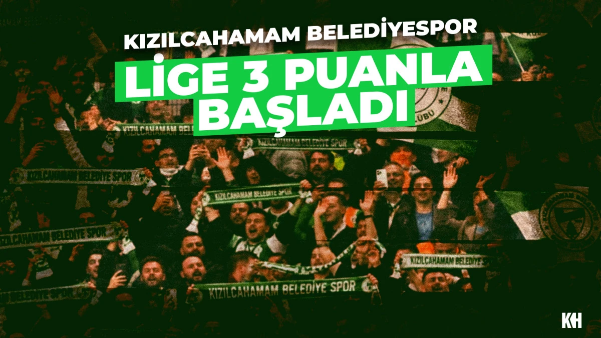KIZILCAHAMAM BELEDİYESPOR LİGE 3 PUANLA BAŞLADI