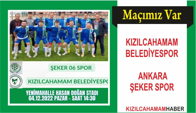 Kızılcahamam Belediyespor Şeker 06Spor ile bugün maçı var 