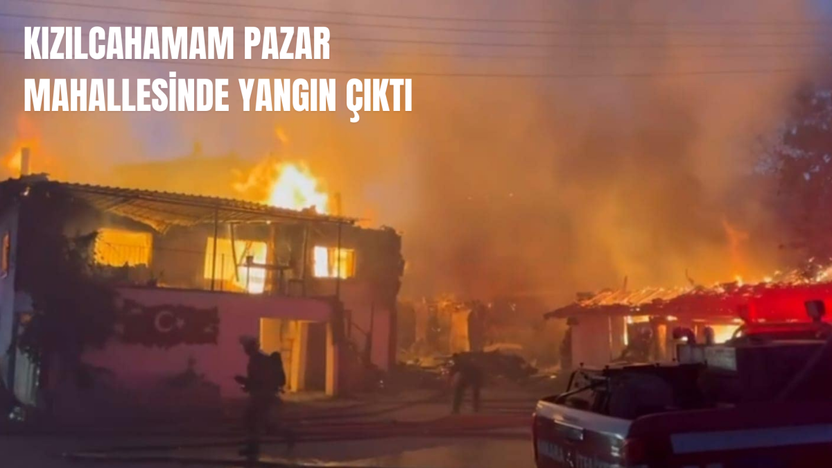 Kızılcahamam Pazar Mahallesinde Yangın Çıktı