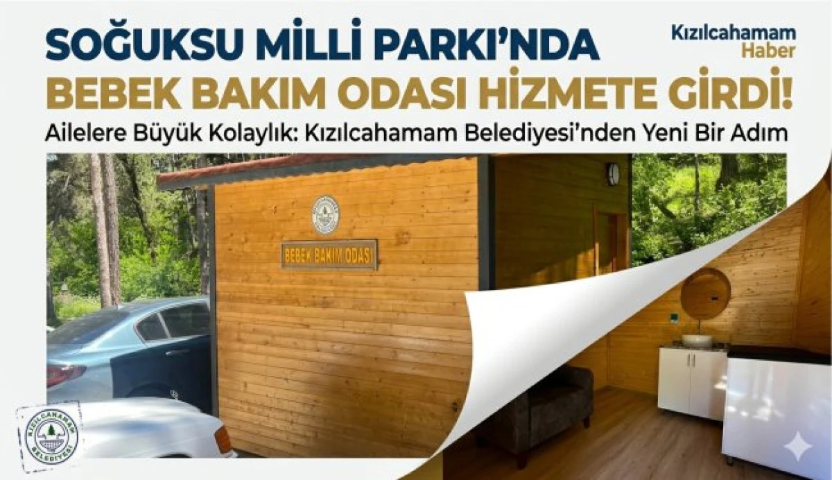 Kızılcahamam Soğuksu Milli Parkı&rsquo;na Bebek Bakım Odası A&ccedil;ıldı