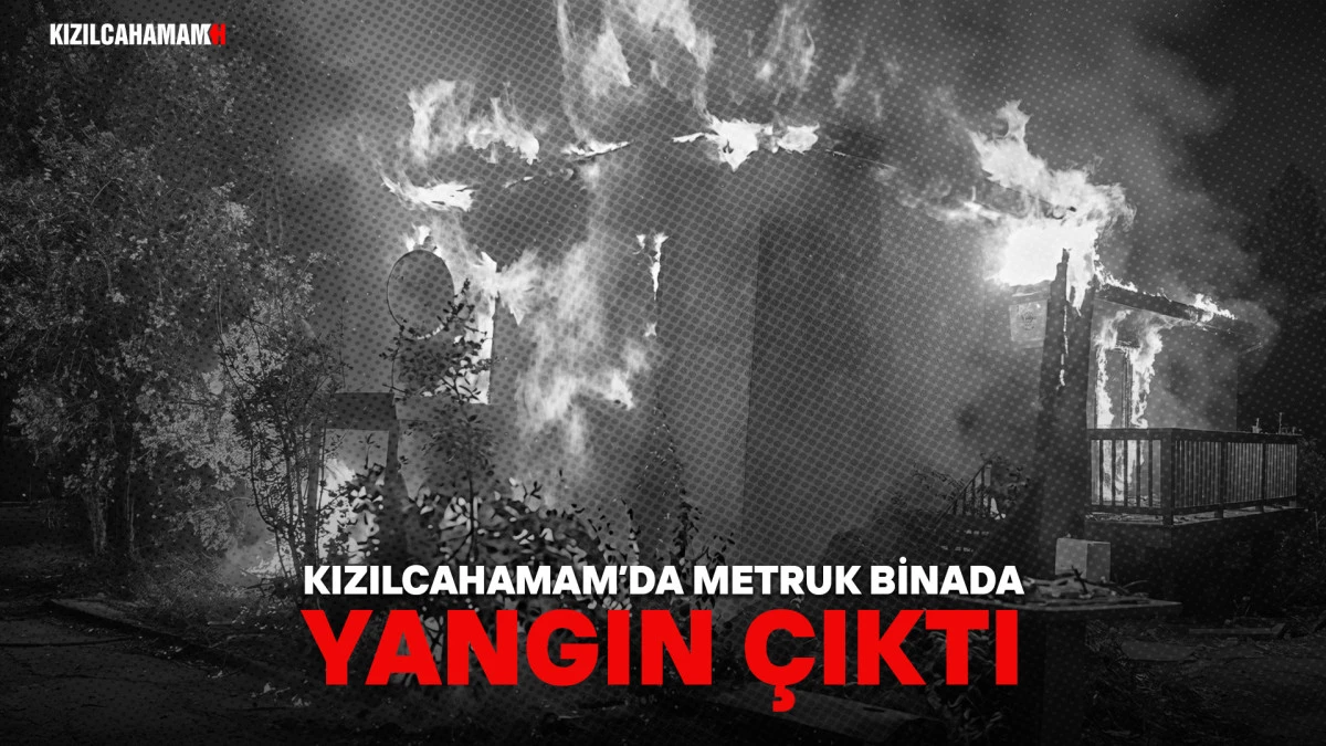 KIZILCAHAMAM'DA METRUK BİNADA YANGIN &Ccedil;IKTI