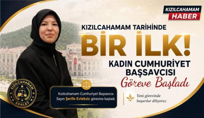 Kızılcahamam&rsquo;da Tarihi Atama: İlk Kadın Başsavcı G&ouml;reve Başladı