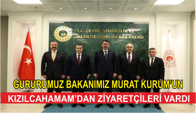 Kızılcahamam'ın gururu Bakanımız Murat Kurum'un ziyaretçileri vardı.