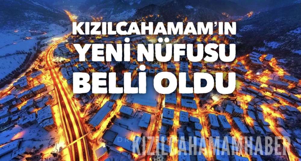 Kızılcahamam'ın Yeni Nüfusu Belli Oldu
