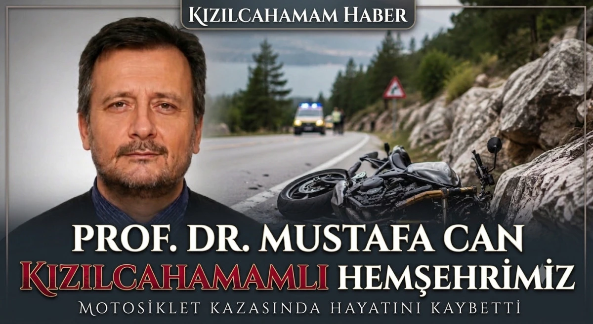 Kızılcahamamlı hemşerimiz Prof. Dr. Mustafa Can Motosiklet Kazasında Hayatını Kaybetti