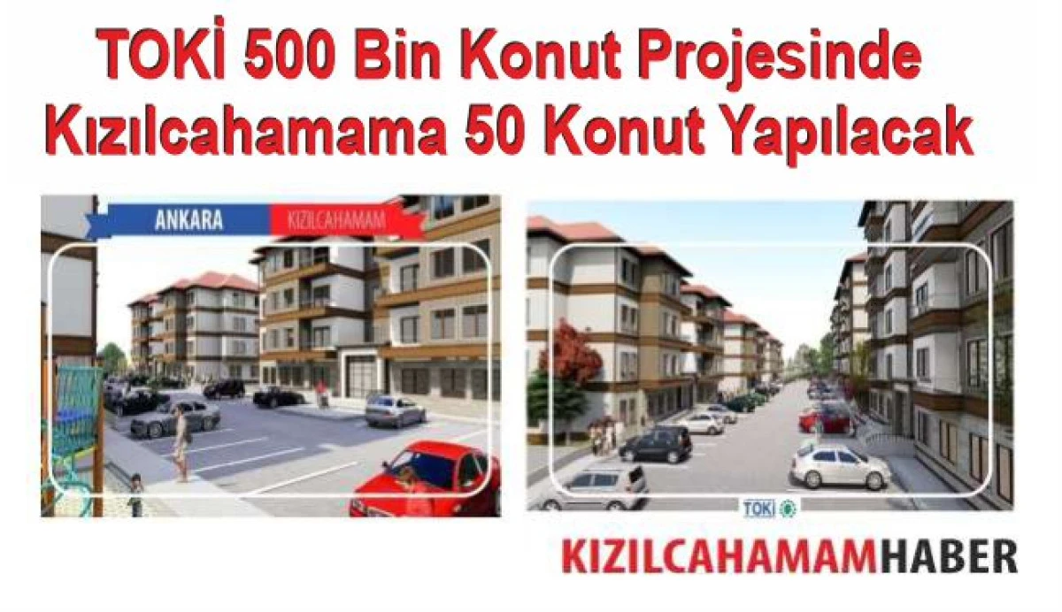 TOKİ 500 Bin Konut Projesi Kapsamında Kızılcahamama 50 konut yapacak